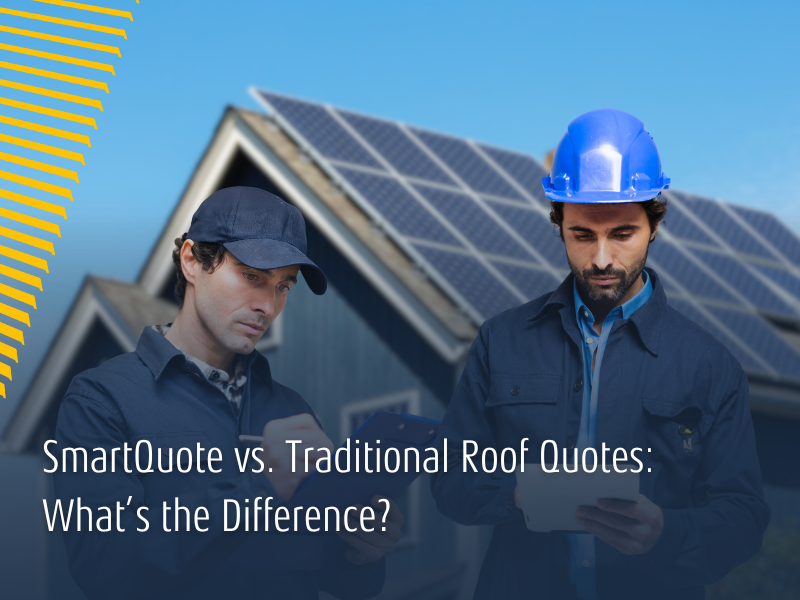 SmartQuote vs. Traditional Roof Quotes: What’s the Difference?