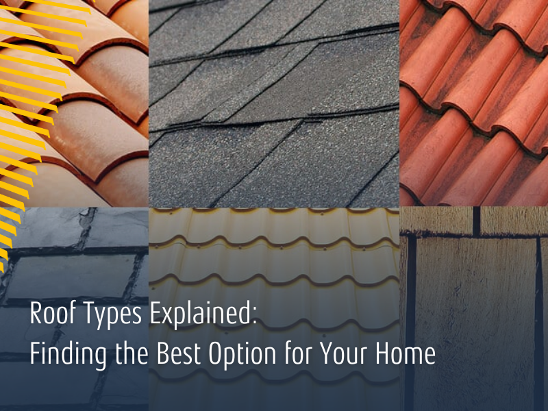 Roof Types Explained: Finding the Best Option for Your Home