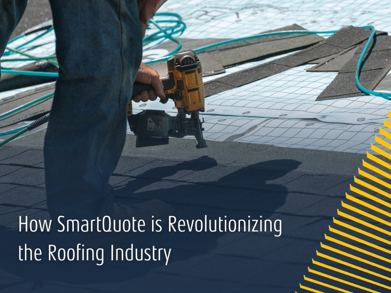 How SmartQuote is Revolutionizing the Roofing Industry