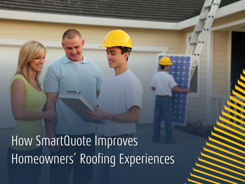 How SmartQuote Improves Homeowners’ Roofing Experiences