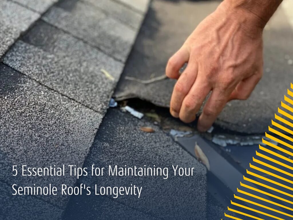 5 Essential Tips for Maintaining Your Seminole Roof's Longevity