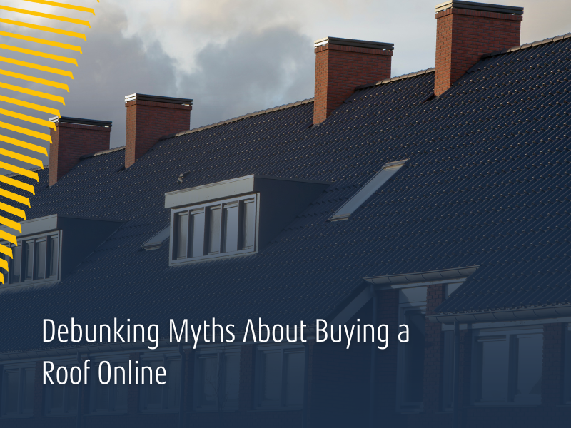 Debunking Myths About Buying a Roof Online