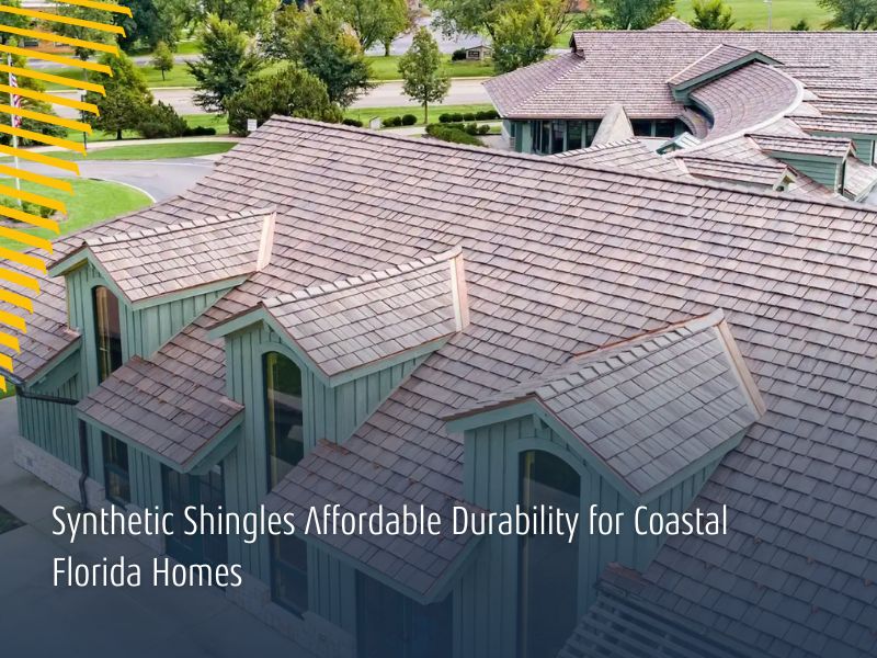 Synthetic Shingles Affordable Durability for Coastal Florida Homes
