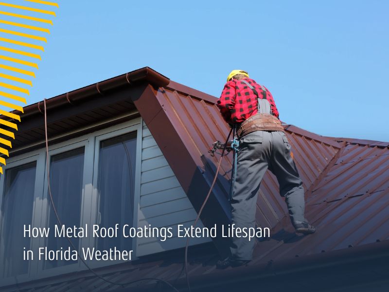 How Metal Roof Coatings Extend Lifespan in Florida Weather