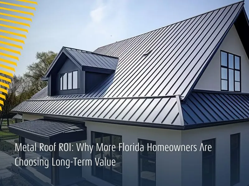 Metal Roof ROI: Why More Florida Homeowners Are Choosing Long-Term Value