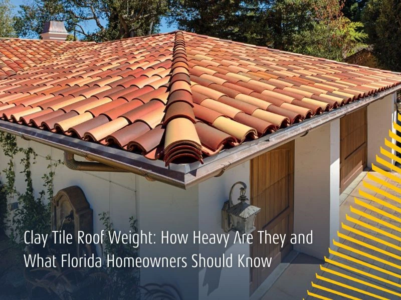Clay Tile Roof Weight: How Heavy Are They and What Florida Homeowners Should Know