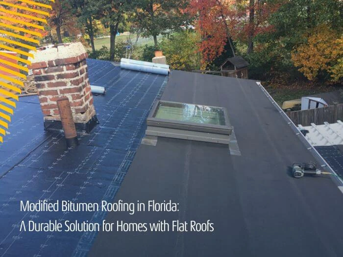 Modified Bitumen Roofing in Florida: A Durable Solution for Homes with Flat Roofs