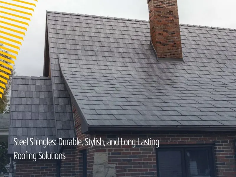 Steel Shingles: Durable, Stylish, and Long-Lasting Roofing Solutions