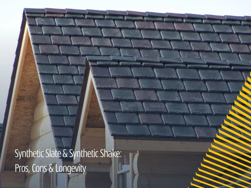 Synthetic Slate & Synthetic Shake: Pros, Cons & Longevity