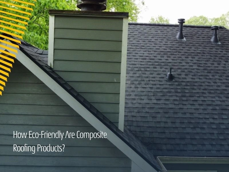 How Eco-Friendly Are Composite Roofing Products?