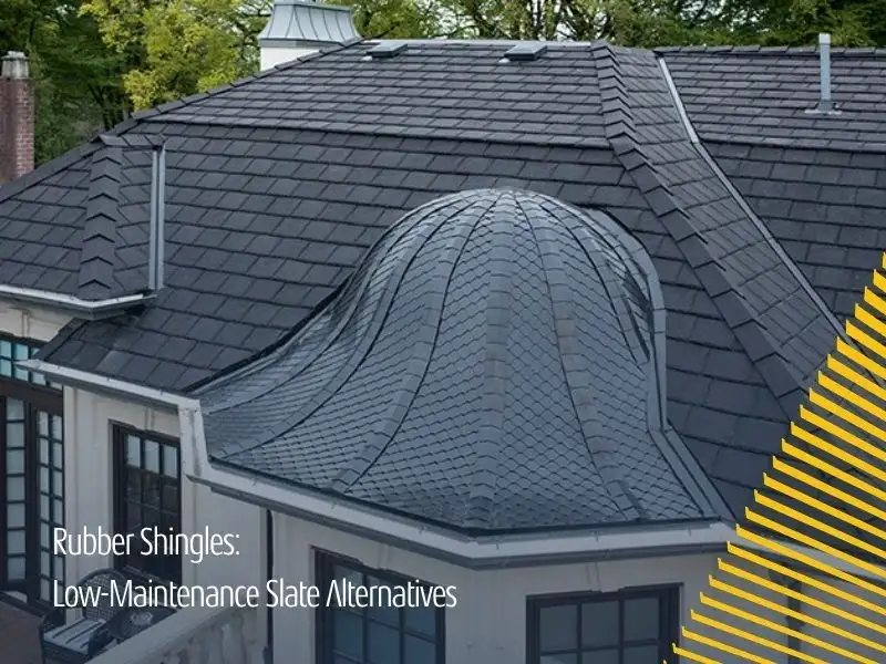 Rubber Shingles: Low-Maintenance Slate Alternatives